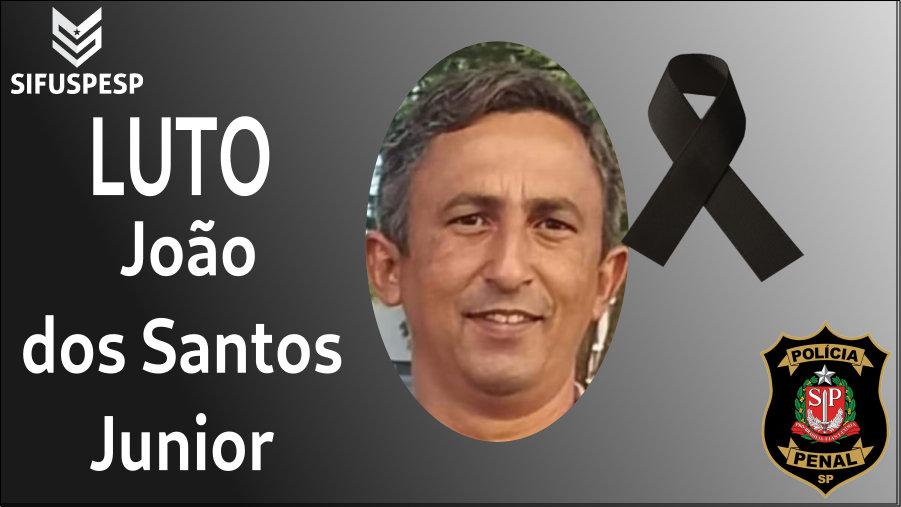 Nota de pesar pelo falecimento do EX-Policial Penal João dos Santos Júnior
